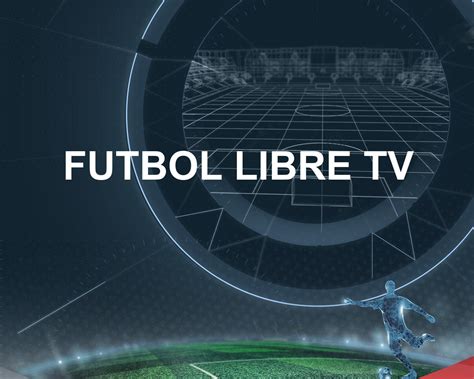 tvfutbollibre|Fútbol Libre TV